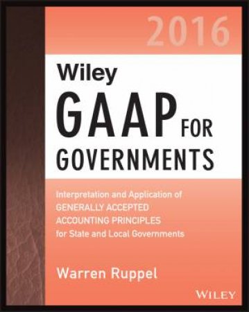 Wiley GAAP For Governments 2016 by Warren Ruppel