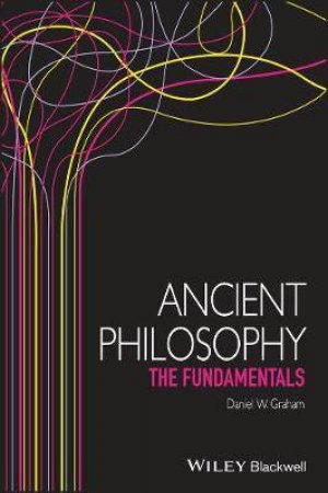 Ancient Philosophy by Daniel W. Graham