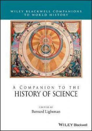 A Companion To The History Of Science by Bernard Lightman