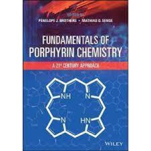 Fundamentals Of Porphyrin Chemistry by Penelope J. Brothers & Mathias O. Senge