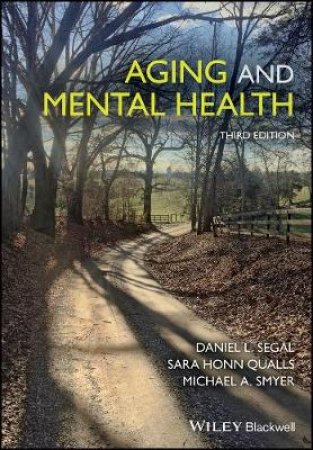 Aging And Mental Health 3rd Ed by Daniel L. Segal