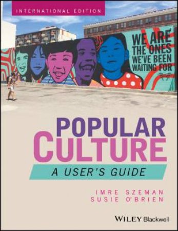 Popular Culture by Imre Szeman & Susie O'Brien