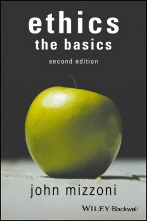 Ethics: The Basics by John Mizzoni