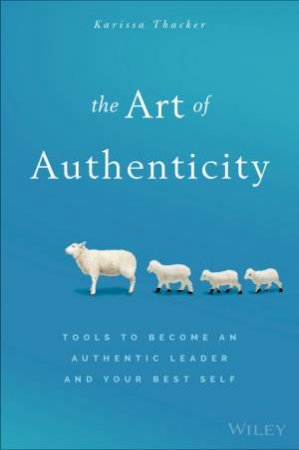 The Art Of Authenticity by Karissa Thacker