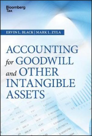 Accounting for Goodwill and Other Intangible Assets by Ervin L. Black & Mark L. Zyla