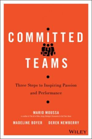 Committed Teams by Mario Moussa & Madeline Boyer & Derek Newberry