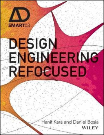 Design Engineering Refocused by Hanif Kara & Daniel Bosia