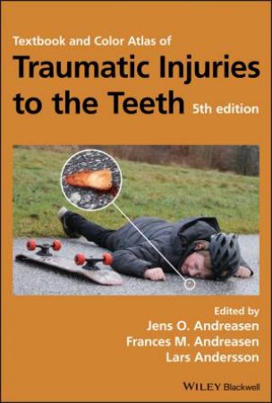 Textbook And Color Atlas Of Traumatic Injuries To The Teeth 5th Ed by Various