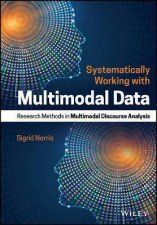 Systematically Working With Multimodal Data Research Methods In Multimodal Discourse Analysis