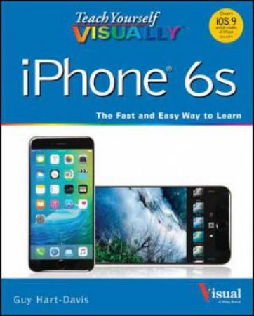 Teach Yourself Visually: iPhone 6S by Guy Hart-Davis