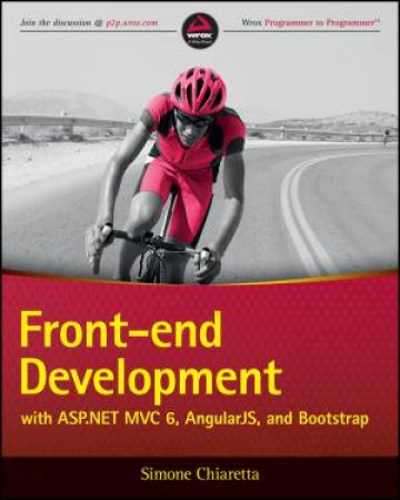 Front-End Development: With ASP.NET MVC 6, AngularJS, And Bootstrap by Simone Chiaretta