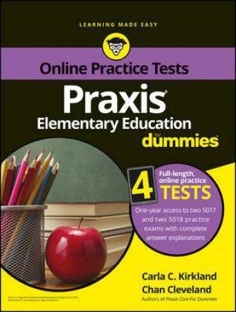 Praxis Elementary Education For Dummies With Online Practice by Carla C. Kirkland & Chan Cleveland