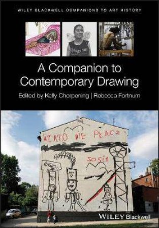 A Companion To Contemporary Drawing by Kelly Chorpening & Rebecca Fortnum & Dana Arnold