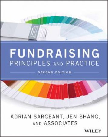 Fundraising Principles And Practice, Second Edition by Adrian Sargeant & Jen Shang