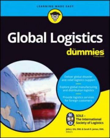 Global Logistics For Dummies by SOLE