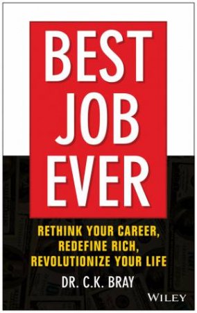 Best Job Ever by Dr. C.K. Bray