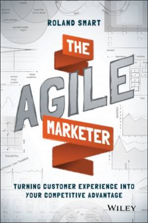 The Agile Marketer by Roland Smart