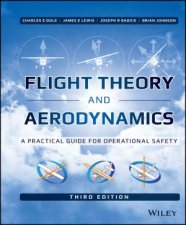 Flight Theory and Aerodynamics A Practical Guide For Operational Safety Third Edition 3e