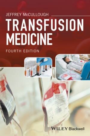 Transfusion Medicine, Fourth Edition (4e) by Jeffrey McCullough