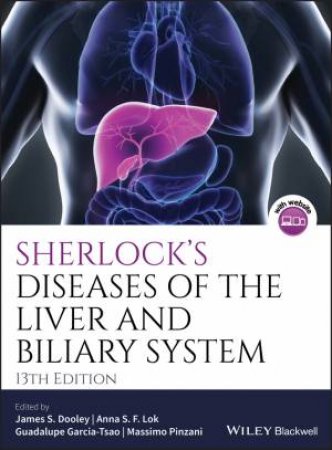 Sherlock's Diseases Of The Liver And Biliary System 13th Ed by James S. Dooley