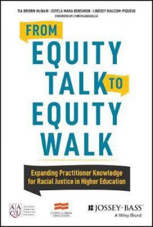 From Equity Talk To Equity Walk by Tia Brown McNair & Estela Mara Bensimon & Lindsey Malcolm-Piqueux