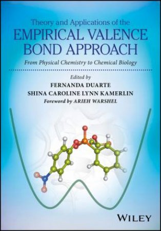 Theory And Applications Of The Empirical Valence Bond Approach by Fernanda Duarte & Shina Caroline Lynn Kamerlin & Arieh Warshel