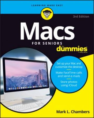 Macs For Seniors For Dummies - 3rd Ed by Mark L Chambers