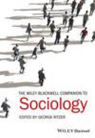 The Wiley-blackwell Companion to Sociology by George Ritzer