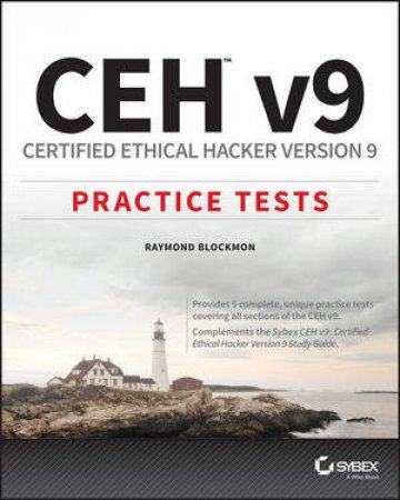 CEH: Certified Ethical Hacker Version 9 Practice Tests by Raymond Blockmon