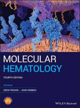 Molecular Hematology by Drew Provan & John Gribben