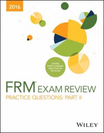 Wiley FRM Exam Review Practice Questions 2016 Part II by Wiley