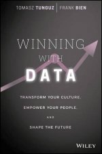 Winning With Data Transform Your Culture Empower Your People And Shape The Future