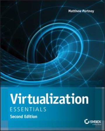 Virtualization Essentials - 2nd Ed by Matthew Portnoy