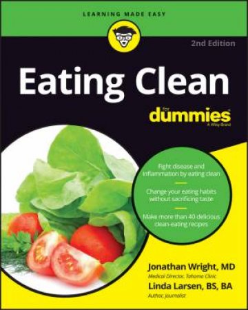 Eating Clean For Dummies - 2nd Ed by Jonathan Wright & Linda Larsen