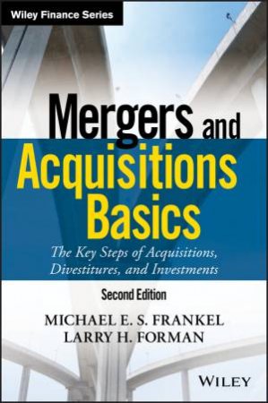 Mergers And Acquisitions Basics by Michael E. S. Frankel & Larry H. Forman