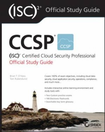 CCSP (ISC)2 Certified Cloud Security Professional Official Study Guide by Brian T. O'Hara & Ben Malisow