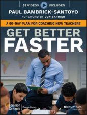 Get Better Faster A 90Day Plan For Coaching New Teachers