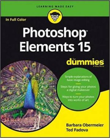 Photoshop Elements 15 For Dummies by Barbara Obermeier & Ted Padova