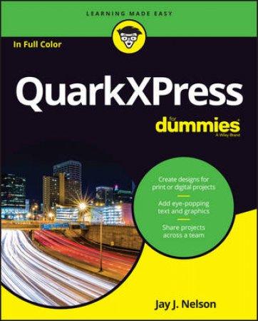 QuarkXpress for Dummies by Jay J. Nelson