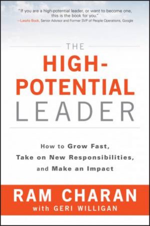 The High-Potential Leader by Ram Charan, Geri Willigan & Deb Giffen