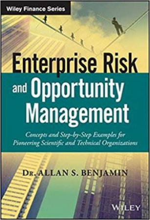 Enterprise Risk And Opportunity Management by Allan S. Benjamin