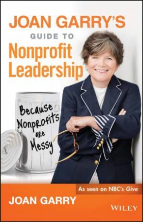 Joan Garry's Guide To Nonprofit Leadership by Joan Garry