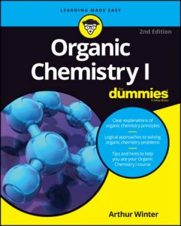 Organic Chemistry I For Dummies - 2nd Ed by Arthur Winter