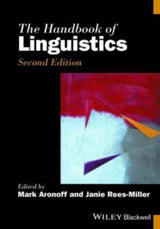 The Handbook Of Linguistics by Mark Aronoff & Janie Rees-Miller