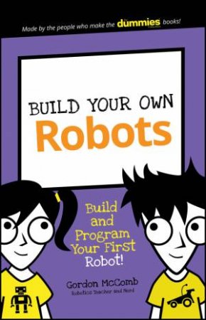 Building Your Own Robots by Mccomb