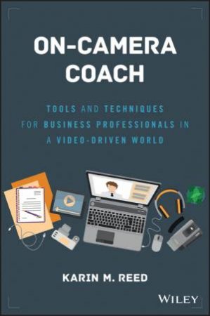 On-Camera Coach by Karin M. Reed