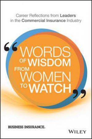 Words Of Wisdom From Women To Watch by Business Insurance