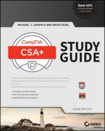 Comptia Cybersecurity Analyst (CSA+) Study Guide Exam Cs0-001 by Michael J. Chapple & David Seidl