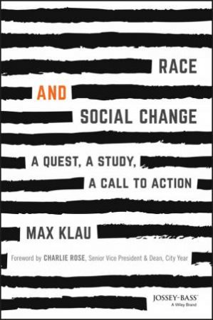 Race And Social Change by Max Klau & Charlie Rose