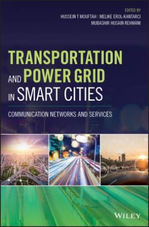 Transportation And Power Grid In Smart Cities by Various